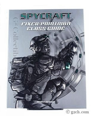 Spycraft Fixer / Pointman Class Guide