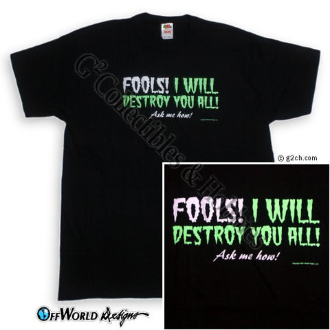 XL Fools I Will Destroy You! T-Shirt
